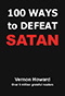 100 Ways to Defeat Satan