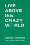 Live Above This Crazy World